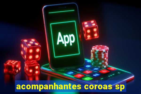 acompanhantes coroas sp